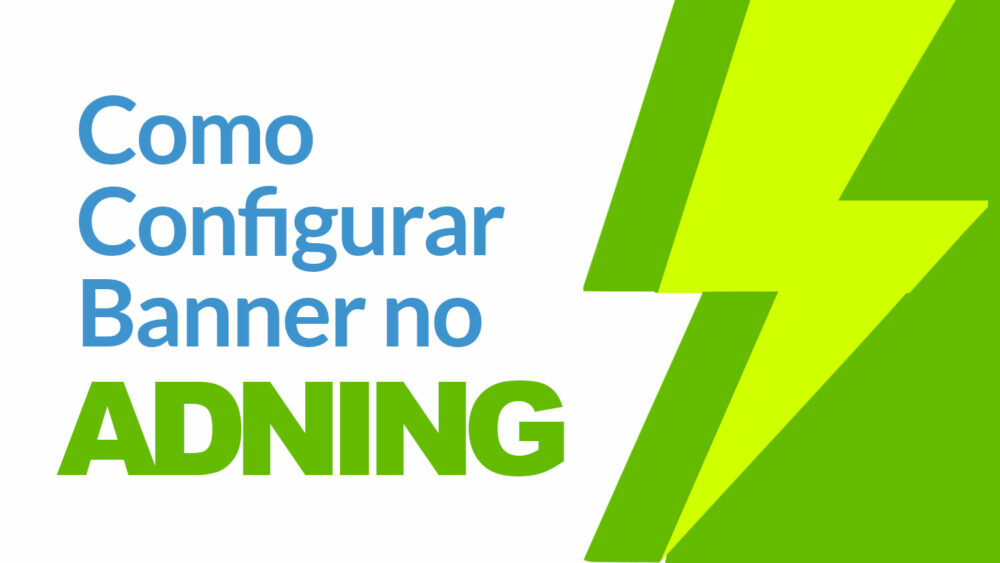 Tutorial passo a passo como Configurar Banner no Adning